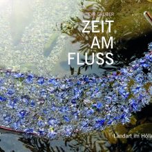 LANDART im HÖLLENTAL- neues Buch von Eva Gruber: ZEIT AM FLUSS