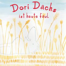 Dori Dachs ist heute faul. Bilderbuch. 2024