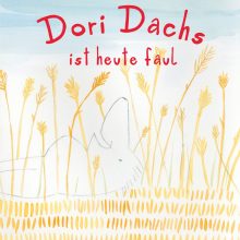 Dori Dachs ist heute faul. Bilderbuch. 2024