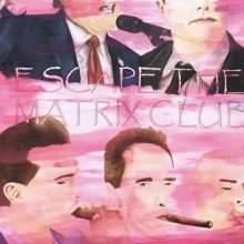 escape the matrix club